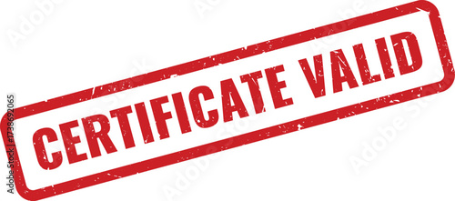 Red CERTIFICATE VALID Rubber Stamp on White Background, Indicating a Document's Authenticity and Current Applicability