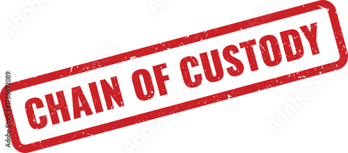 Red CHAIN OF CUSTODY Rubber Stamp on White Background, Indicating a Documented Sequence of Possession for Evidence