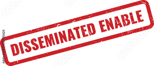 Red disseminated enable Rubber Stamp on White Background, Indicating Widespread Permission or Activation