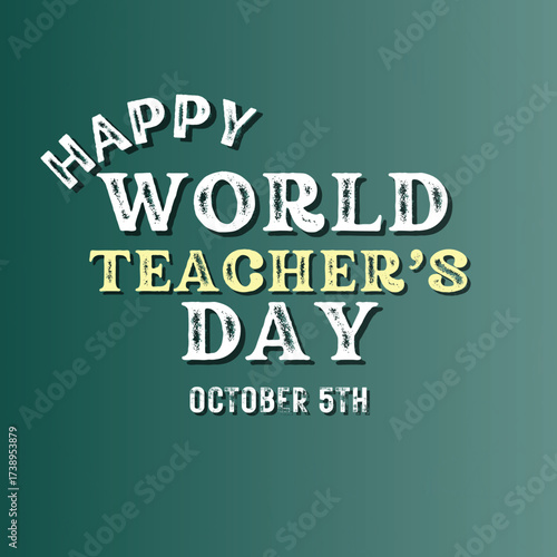 Happy world teacher s day celebration with october fifth date announcement