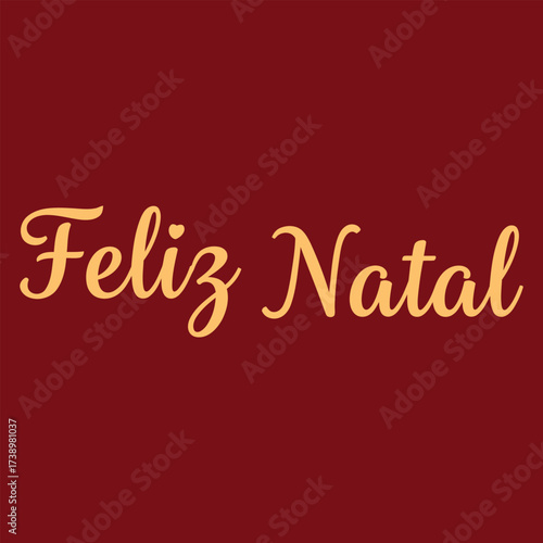 Feliz Natal lettering Portuguese language Merry Christmas Vector illustration for t shirt tee poster banner print