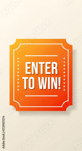 Bright orange enter to win ticket design with white text