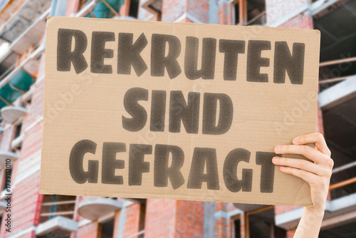 “Rekruten Sind Gefragt” New recruits are the backbone of tomorrow. RECRUITS. DUTY. ARMY. YOUTH. FUTURE. DEFENSE.