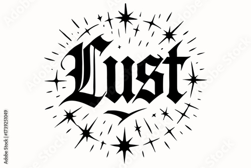 Gothic Lust Design. Lust, gothic calligraphy, dramatic sharp tone, surrounded by sparks, circular frame composition, clean white background, vector look, high