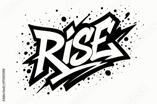 Urban Graffiti Art. Rise, urban graffiti lettering, sharp energetic strokes, surrounded by paint drops, diagonal decorative composition, clean white