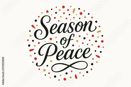 Season of Peace. Season of Peace, elegant calligraphy lettering, smooth curves, balanced composition, clear readable letters, consistent style, surrounded by