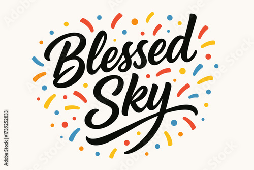 Festive Hand Lettering. Blessed Sky, modern hand lettering, smooth curves, balanced composition, clear readable letters, consistent style, surrounded by