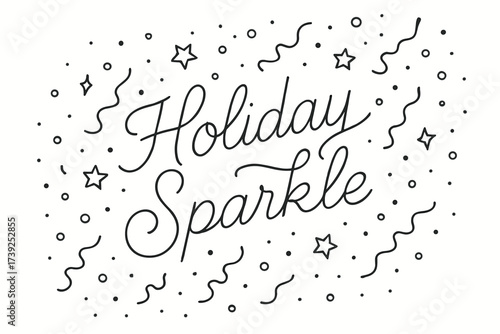 Holiday Calligraphy Elegance. Holiday Sparkle, thin line calligraphy, smooth curves, balanced composition, clear readable letters, consistent style, surrounded