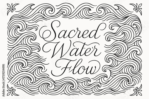 Sacred Water Artistry. Sacred Water Flow, thin line calligraphy combined with organic curves, natural balance, surrounded by wave shapes, centered with corner