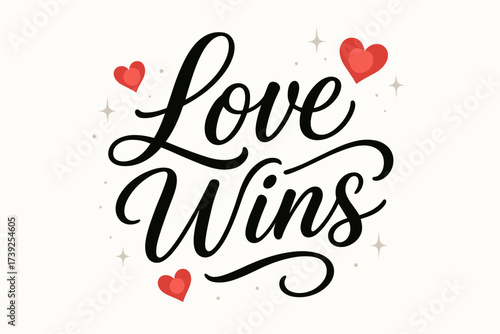 Elegant Love Calligraphy. Love Wins, elegant calligraphy lettering, smooth curves, balanced composition, clear readable letters, consistent style, surrounded