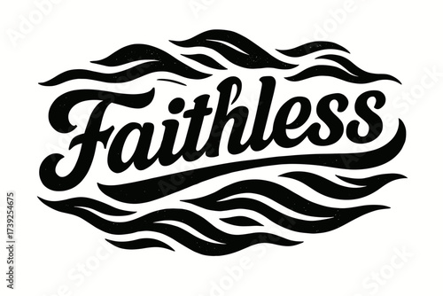 Bold Retro Waves. Faithless, bold retro calligraphy, rustic bold tone, surrounded by abstract waves, horizontal balanced layout, clean white background, vector