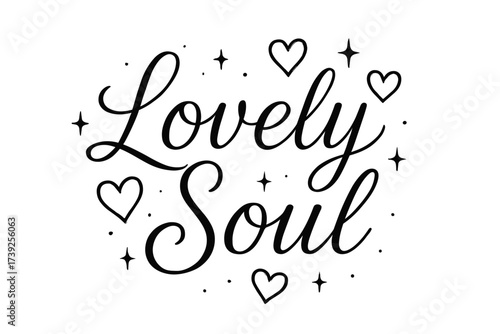 Romantic Calligraphy Art. Lovely Soul, thin line calligraphy, smooth curves, balanced composition, clear readable letters, consistent style, surrounded by
