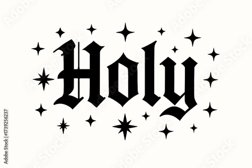 Gothic Starry Design. Holy, gothic lettering, dramatic medieval style, surrounded by stars, horizontal balanced layout, clean white background, vector look,