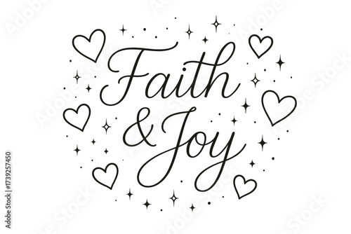 Faith and Joy. Faith & Joy, thin line calligraphy, smooth curves, balanced composition, clear readable letters, consistent style, surrounded by glowing hearts