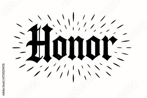 Gothic Honor Design. Honor, gothic lettering, medieval strong strokes, surrounded by sparks, horizontal balanced layout, clean white background, vector look,