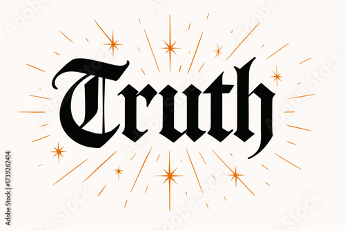 Gothic Truth Calligraphy. Truth, gothic calligraphy, sharp medieval tone, surrounded by glowing sparks, horizontal balanced layout, clean white background,