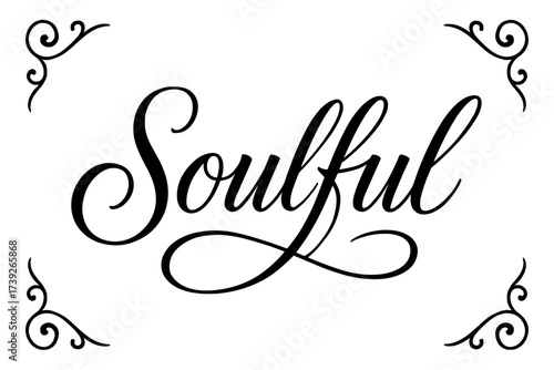 Elegant Calligraphy Art. Soulful, elegant calligraphy lettering, smooth curves, balanced composition, clear readable letters, consistent style, none, centered