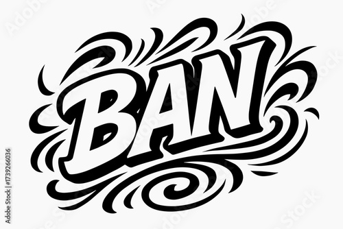 Dynamic Streetstyle Lettering. ban streetstyle lettering, thick powerful curves, surrounded by dynamic swirls, diagonal decorative composition, clean white