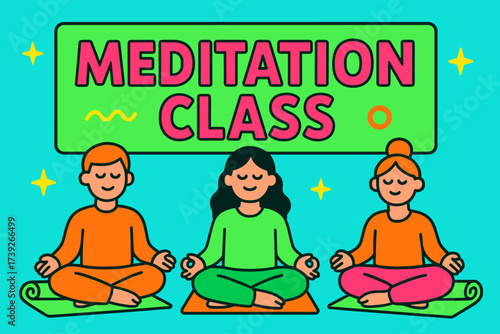 Vibrant Meditation Banner. Meditation Class banner, flat vector illustration, bold oversized text inside rectangular frame, cartoon characters sitting with