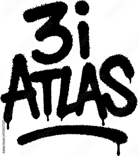 3i Atlas Graffiti Tag Typography – Bold Urban Street Quote in Raw Handstyle Lettering with Spray Drip Effect, Streetwear Sticker Style, Skate Punk Energy, and Modern Digital Poster Art