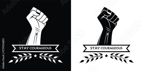 Black and white graphic of a raised fist with stay courageous text and laurel branches, representing bravery and resilience