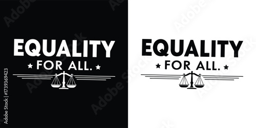 Equality for all text with scales of justice symbol, presented in both black and white versions for versatile design applications