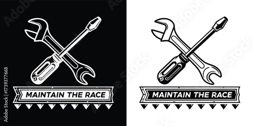 Crossed wrench and screwdriver with the text maintain the race on a banner, presented in a distressed, rugged style for automotive or mechanical themes, on black and white backgrounds