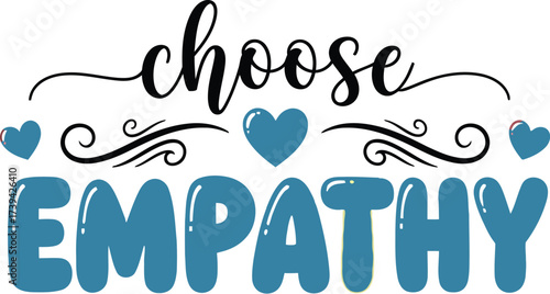 Choose empathy t shirt design inspirational kindness message