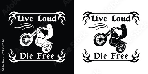 Live loud die free motorcycle rider doing a wheelie with flames and text on black and white backgrounds, isolated on white background