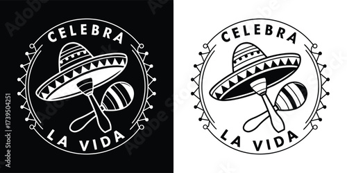 Celebration of life in spanish, with a sombrero and maracas, presented in a circular emblem with a black and white background option, isolated on white background