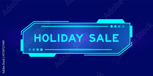 Futuristic hud banner that have word holiday sale on user interface screen on blue background