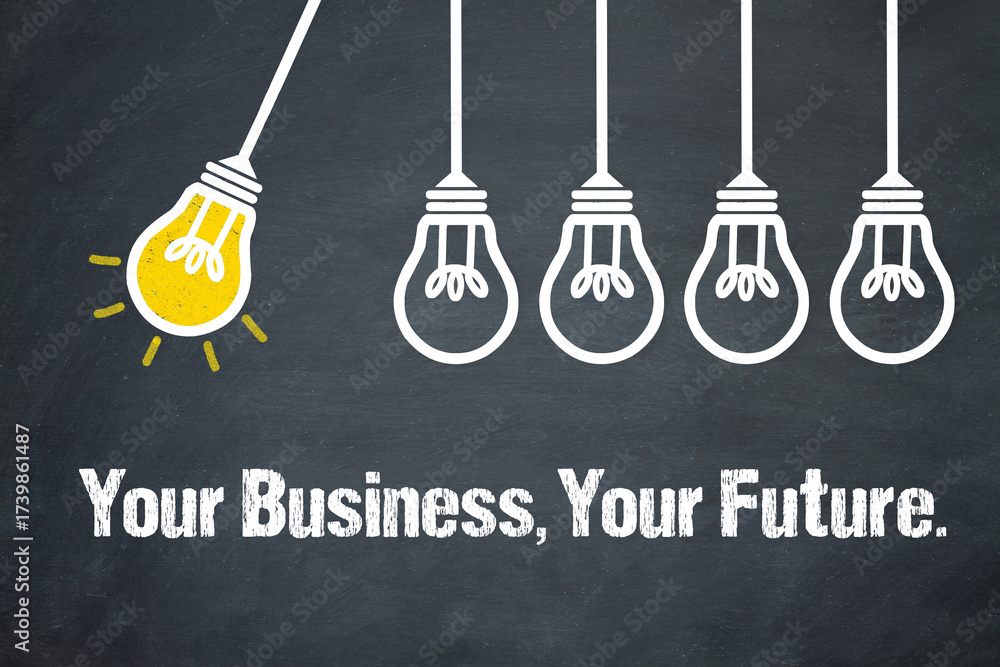 Fototapeta premium Your Business, Your Future. 