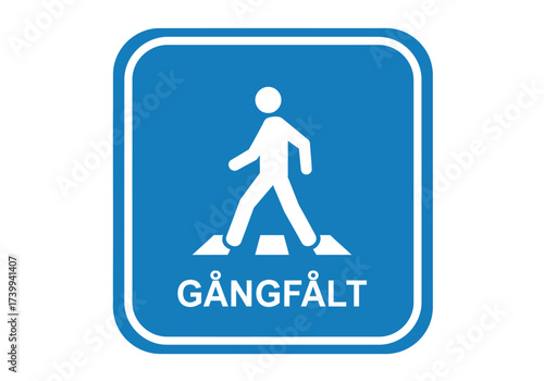 A blue sign shows a white pedestrian crossing symbol and the word GÅNGFÅLT indicating a crosswalk