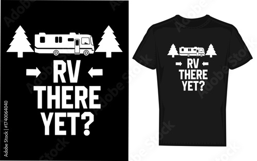 Funny class a motorhome camping silhouette with rv there yet text perfect for road trip enthusiasts and outdoor adventures