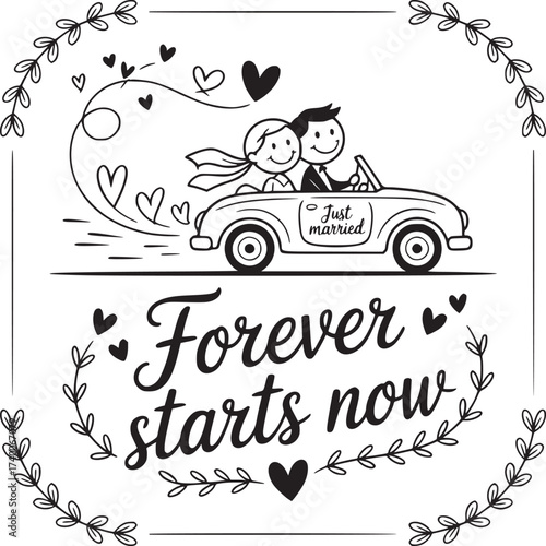 Forever Starts Now: A charming illustration of a newly married couple, joyfully driving off in a classic car with Just Married sign.
