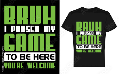Funny gamer bruh i paused my game to be here silhouette design for gaming enthusiasts and humor lovers perfect for t shirts and gifts