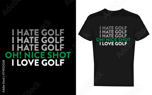 Humorous golf silhouette design with contrasting i hate golf and i love golf phrases perfect for a golfing lover and celebrating a nice shot