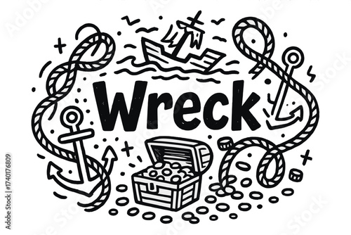 Shipwreck Treasure Doodle. Doodle shipwreck treasure with ropes, anchors, and gold, center word “Wreck” in black and white