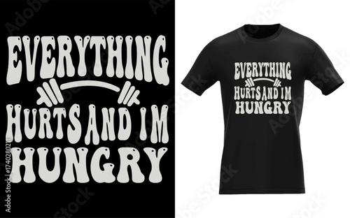 Funny gym workout quote everything hurts and im hungry t shirt design with barbell illustration