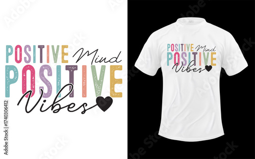 Positive mind positive vibes typography design with heart graphic on white t shirt mockup