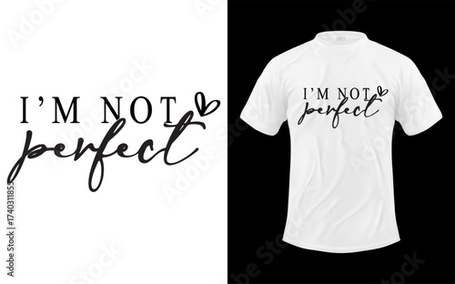 I m not perfect handwritten calligraphy text design with a t shirt mockup