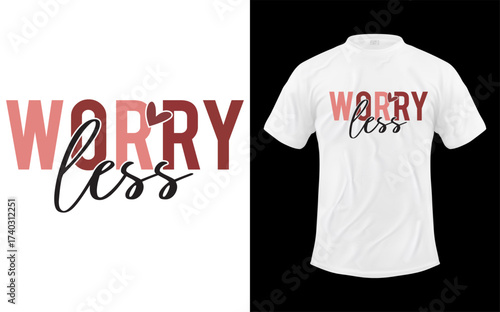 Positive affirmation t shirt design with the phrase worry less in a stylish font and color gradient