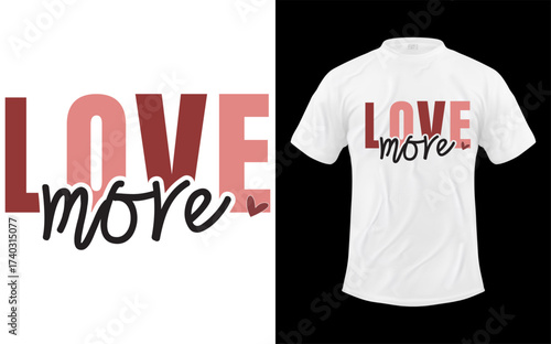 Stylish love more typography design for t shirts and apparel