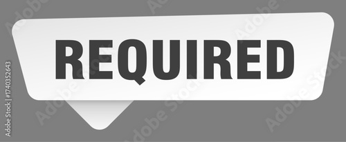 required sign. required white sticker isolated on gray background