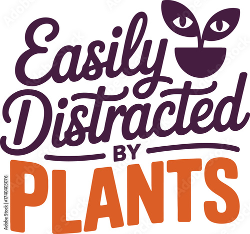Easily Distracted by Plants graphic with potted plant illustration for plant lovers