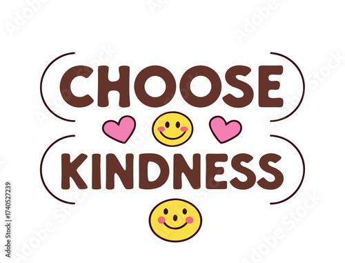 Choose kindness positive message with cute hearts and smiley faces