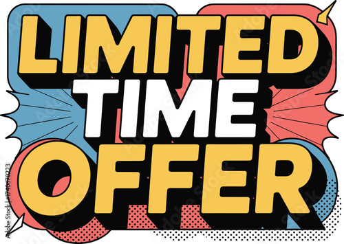Dynamic limited time offer text pop art style advertising graphic