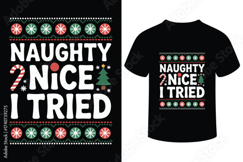 Funny naughty nice i tried christmas t shirt design