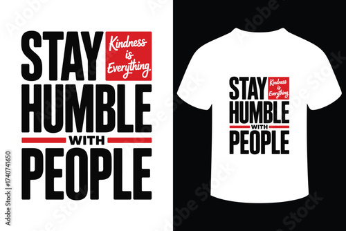 Stay humble with people motivational quote t shirt design