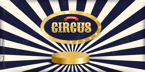 Dark blue striped background with golden podium and gold circular sign. Dramatic and fun template for circus themed events. Vector illustration